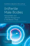 (In)Fertile Male Bodies cover