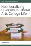 Neoliberalizing Diversity in Liberal Arts College Life cover