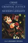 Crime and Criminal Justice in Modern Germany cover