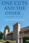 One Cuts and the Other… Castle Mill 1949 to 1997 cover