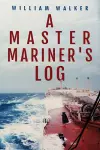 A Master Mariner's Log cover