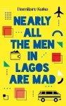 Nearly All the Men in Lagos are Mad cover
