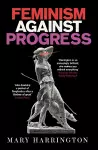 Feminism Against Progress cover