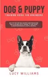 Dog & Puppy Training Guide for Beginners cover