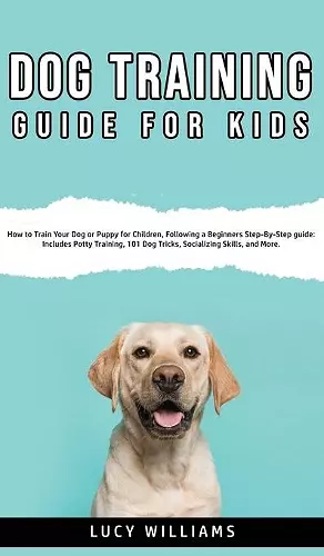 Dog Training Guide for Kids cover