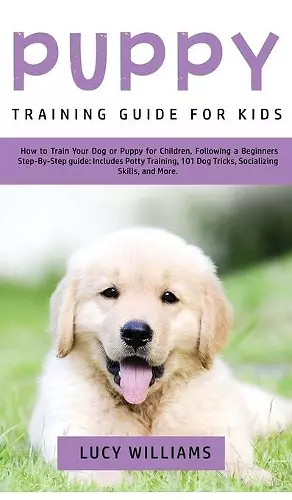 Puppy Training Guide for Kids cover