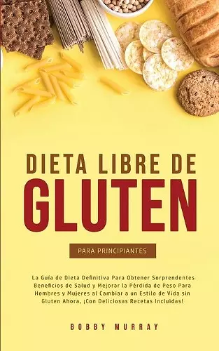 Dieta Libre de Gluten Para Principiantes cover