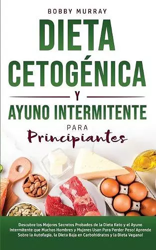 Dieta Cetogénica y Ayuno Intermitente Para Principiantes cover