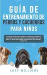Guía de Entrenamiento de Perros y Cachorros Para Niños cover