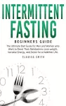 Intermittent Fasting - Beginners Guide cover