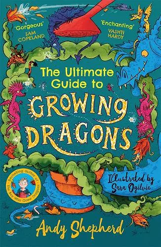The Ultimate Guide to Growing Dragons (The Boy Who Grew Dragons 6) cover