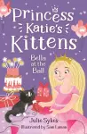Bella at the Ball (Princess Katie's Kittens 2) cover