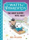 Watts & Whiskerton: The Great Glacier Hotel Heist cover