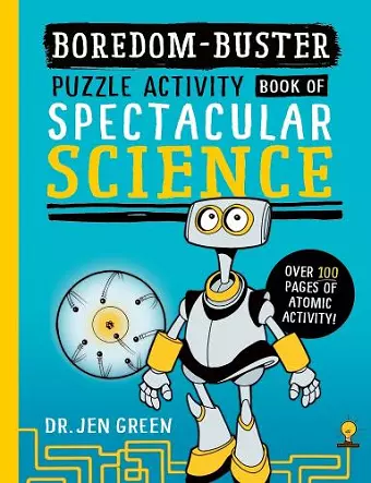 Boredom Buster: A Puzzle Activity Book of Spectacular Science cover