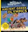 You Wouldn't Want To Be In The Ancient Greek Olympics! cover