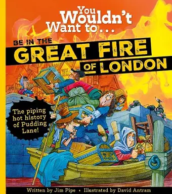 You Wouldn't Want To Be In The Great Fire Of London! cover