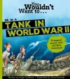 You Wouldn't Want To Be In A Tank In World War Two! cover