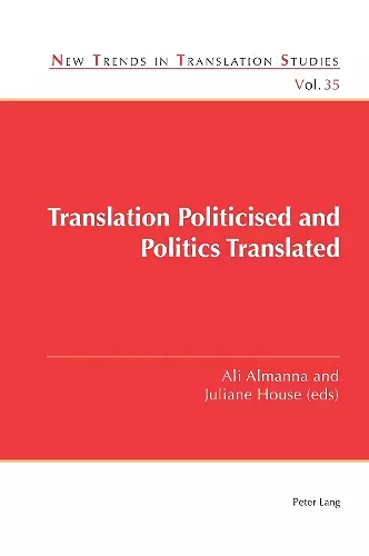 Translation Politicised and Politics Translated cover