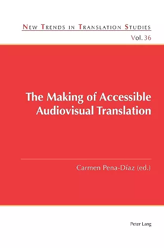 The Making of Accessible Audiovisual Translation cover