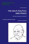 The SDLP, Politics and Peace cover