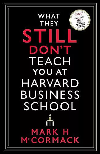 What They Still Don’t Teach You At Harvard Business School cover
