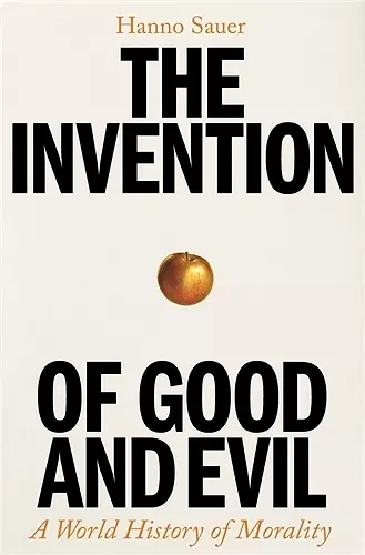 The Invention of Good and Evil cover