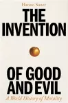 The Invention of Good and Evil cover