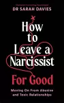 How to Leave a Narcissist ... For Good cover