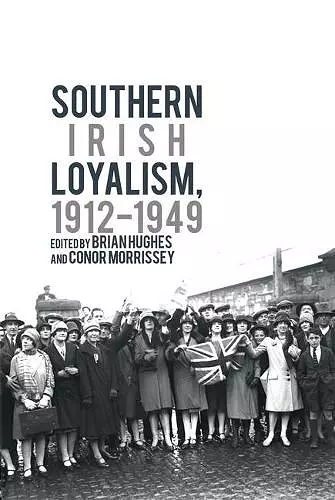 Southern Irish Loyalism, 1912-1949 cover