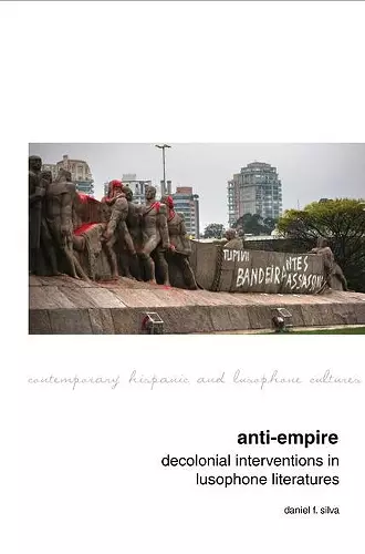 Anti-Empire: Decolonial Interventions in Lusophone Literatures cover