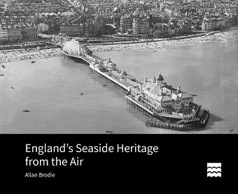 England's Seaside Heritage from the Air cover