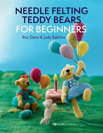 Needle Felting Teddy Bears for Beginners cover