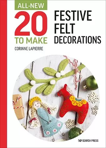 All-New Twenty to Make: Festive Felt Decorations cover