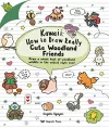 Kawaii: How to Draw Really Cute Woodland Friends cover