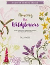A Love of Cloth & Thread: Among the Wildflowers cover