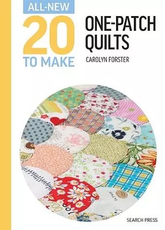 All-New Twenty To Make: One-Patch Quilts cover