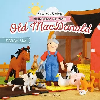 Sew Your Own Nursery Rhyme: Old MacDonald cover