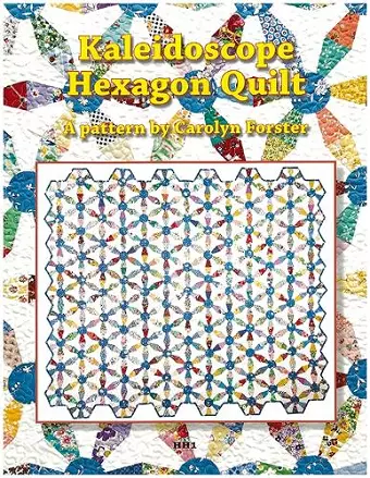 Carolyn Forster Pattern: Kaleidoscope Hexagon Quilts cover