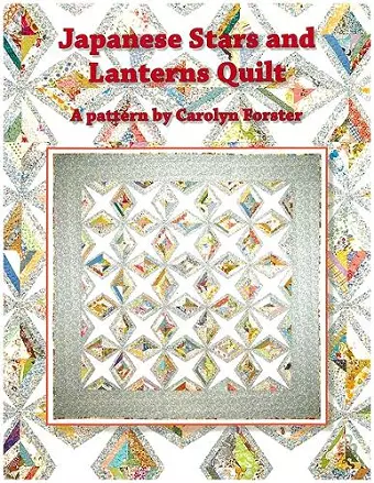 Carolyn Forster Pattern: Japanese Stars and Lanterns Quilts cover