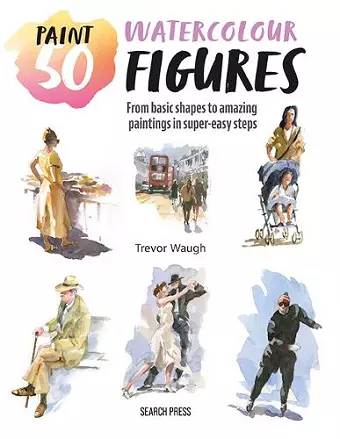 Paint 50: Watercolour Figures cover