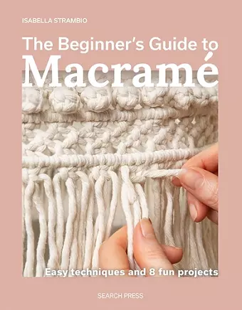 The Beginner's Guide to Macramé cover