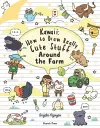 Kawaii: How to Draw Really Cute Stuff Around the Farm cover