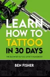 Learn How to Tattoo in 30 Days cover