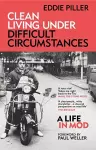Clean Living Under Difficult Circumstances cover