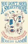 You Don't Need A Smartphone cover