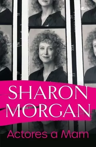 Actores a Mam - Hunangofiant Sharon Morgan cover