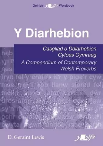 Y Diarhebion - Casgliad o Ddiarhebion Cyfoes / A Compendium of Contemporary Welsh Proverbs cover