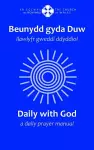 Beunydd gyda Duw / Daily with God - Llawlyfr Gweddi Ddyddiol / A Daily Prayer Manual cover