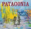 Patagonia: Taith Mewn Paent cover