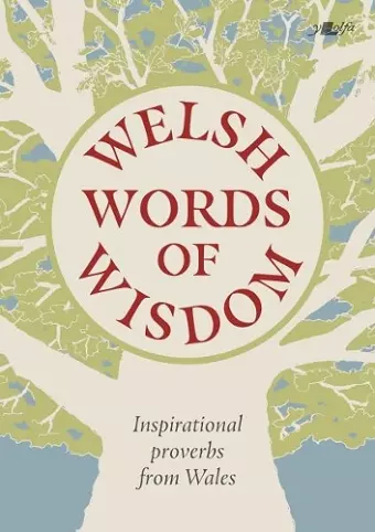 Welsh Words of Wisdom - Inspirational proverbs from Wales cover